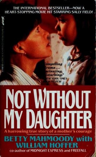 Betty Mahmoody: Not Without My Daughter (Paperback, 1991, St. Martin's Paperbacks)