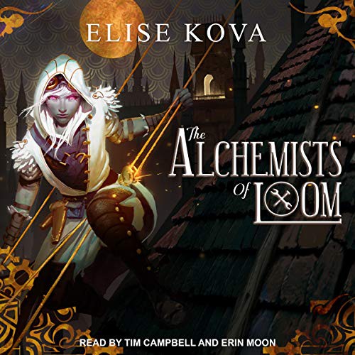 Elise Kova: The Alchemists of Loom (AudiobookFormat, 2021, Tantor and Blackstone Publishing)