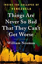 William Neuman: Things Are Never So Bad That They Can't Get Worse (2022, St. Martin's Press)