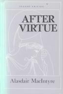 Alasdair C. MacIntyre: After virtue (1984, University of Notre Dame Press)