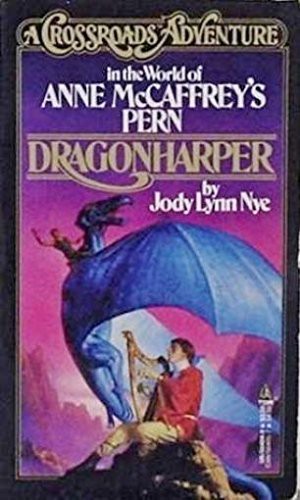 Jody Lynn Nye, Anne McCaffrey: A Crossroads Adventure in the World of Anne McCaffrey's Pern (Paperback, 1987, Tor Books)
