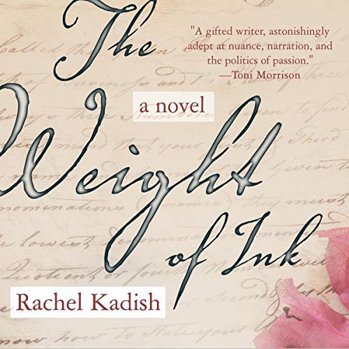 Rachel Kadish: The Weight of Ink (AudiobookFormat, 2021, Highbridge Audio and Blackstone Publishing)
