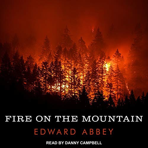 Edward Abbey: Fire on the Mountain (AudiobookFormat, 2021, Tantor and Blackstone Publishing)