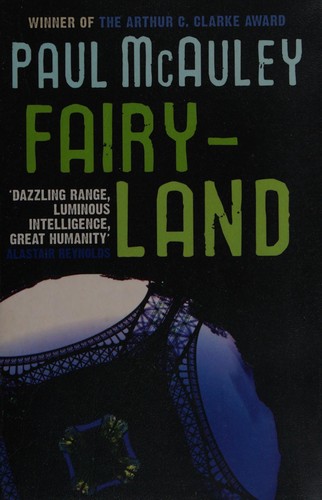 Paul J. McAuley: Fairyland (2009, Gollancz)