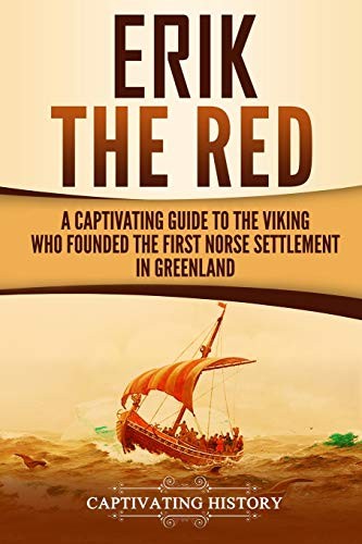 Captivating History: Erik the Red (Paperback, 2018, CreateSpace Independent Publishing Platform)
