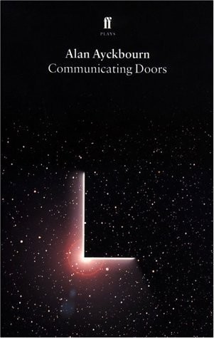 Alan Ayckbourn: Communicating Doors (1995, Faber and Faber)