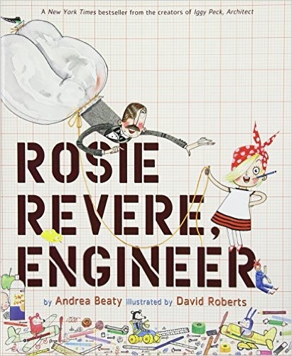 Andrea Beaty: Rosie Revere, Engineer (Hardcover, 2013, Harry N. Abrams)