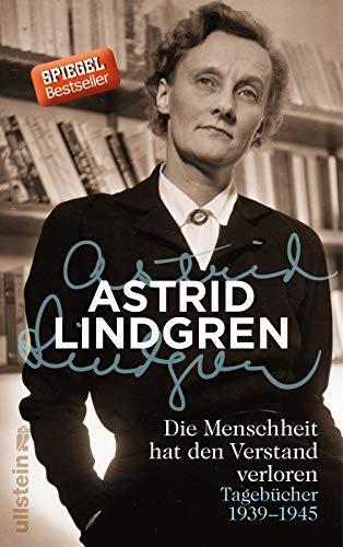 Astrid Lindgren: Die Menschheit hat den Verstand verloren (German language, 2015)