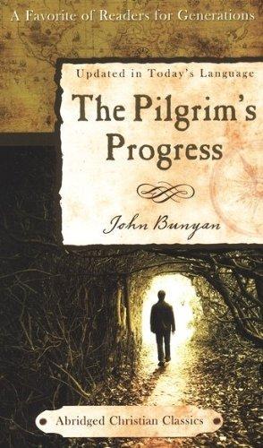 John Bunyan: The Pilgrim's Progress (Abridged Christian Classics) (2010)