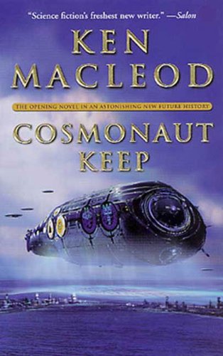 Ken MacLeod: Cosmonaut Keep (2002, Orbit)