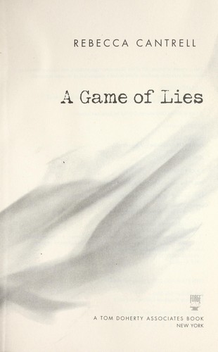 Rebecca Cantrell: A game of lies (2011, Forge)