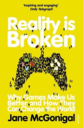 Jane McGonigal: Reality is Broken (Paperback, 2012, Vintage)