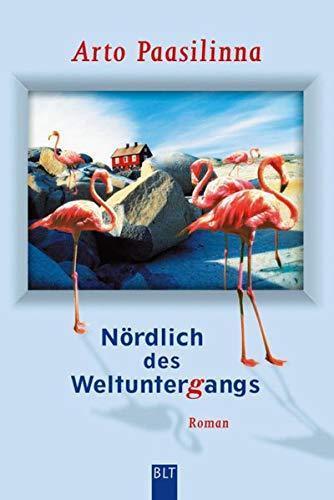 Arto Paasilinna: Nördlich des Weltuntergangs (German language)