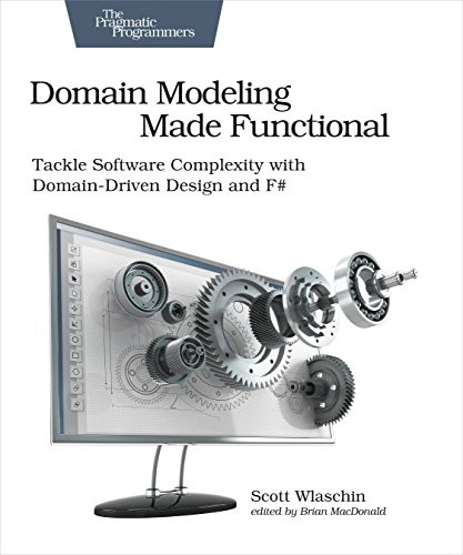 Scott Wlaschin: Domain Modeling Made Functional: Tackle Software Complexity with Domain-Driven Design and F# (2018, Pragmatic Bookshelf)