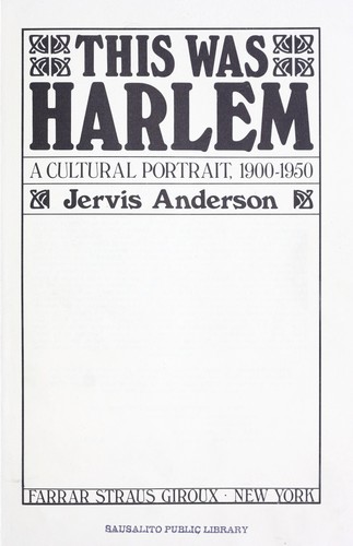 Jervis Anderson: This was Harlem (1982, Farrar Straus Giroux)
