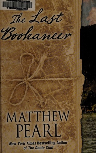 Matthew Pearl: The last bookaneer (2015)