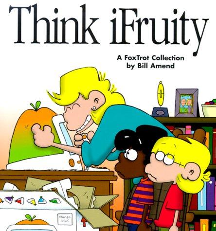 Bill Amend: Think Ifruity (Paperback, 2000, Andrews McMeel Publishing)