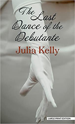 Julia Kelly: Last Dance of the Debutante (2021, Cengage Gale)