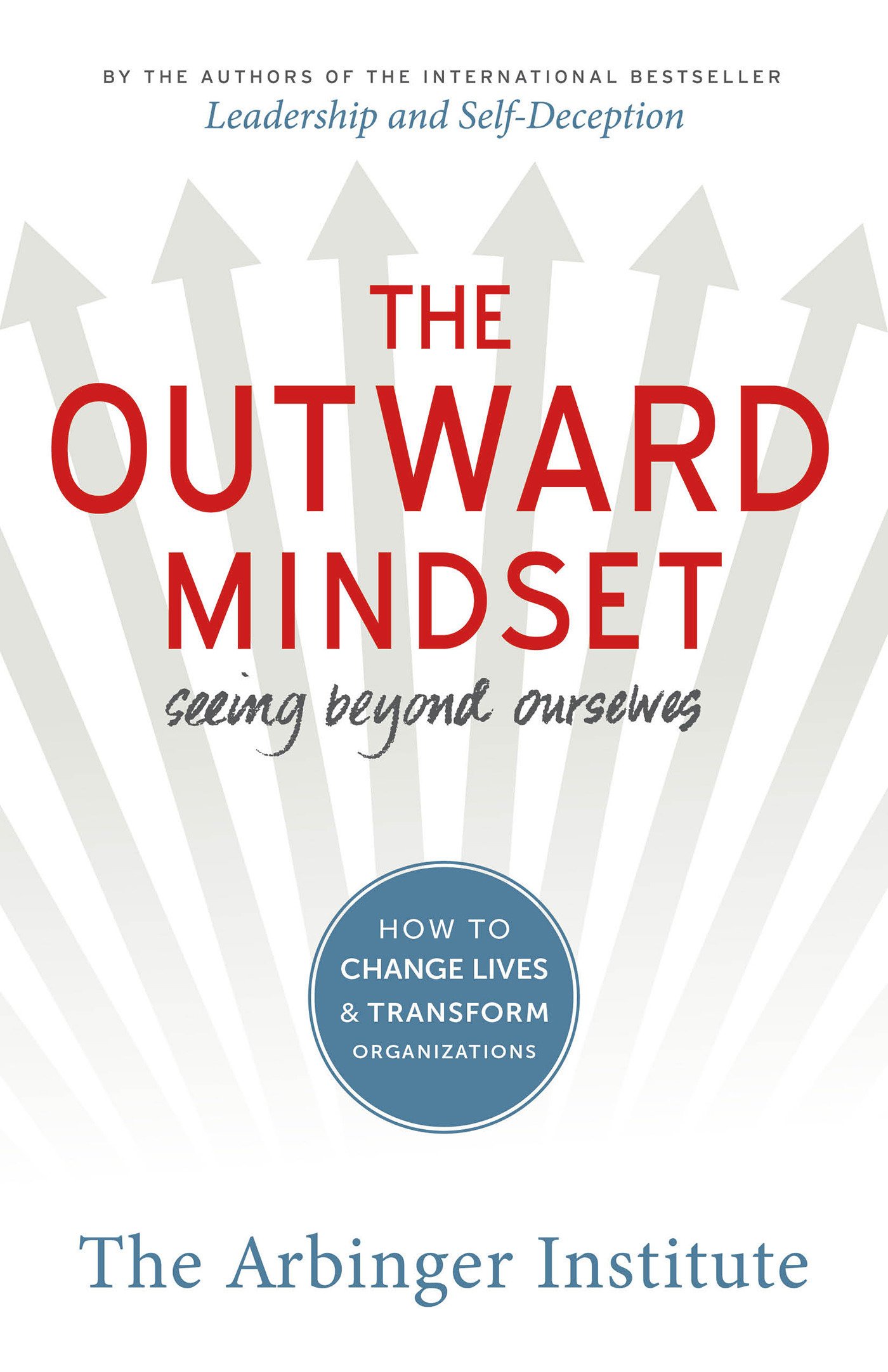 Arbinger Institute: The outward mindset (2016)