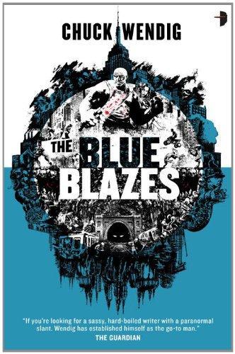 Chuck Wendig, Chuck Wendig: The Blue Blazes (2013, Angry Robot)