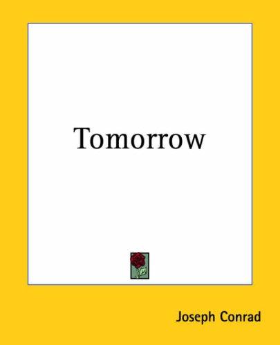 Joseph Conrad: Tomorrow (Paperback, 2004, Kessinger Publishing)