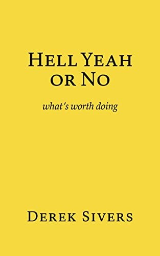 Derek Sivers: Hell Yeah or No (Paperback, 2022, Hit Media)