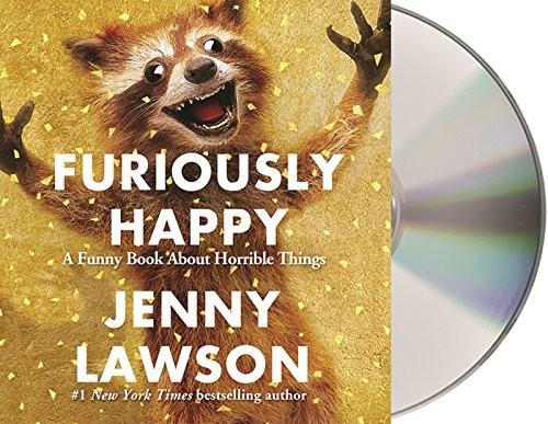 Jenny Lawson: Furiously Happy (AudiobookFormat, 2015, Macmillan Audio)