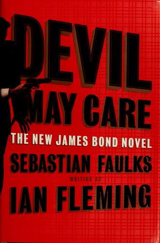 Sebastian Faulks: Devil May Care (Hardcover, 2008, Doubleday)