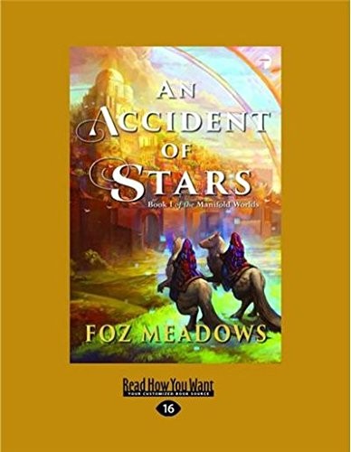 Foz Meadows: An Accident of Stars (Paperback, 2017, ReadHowYouWant)