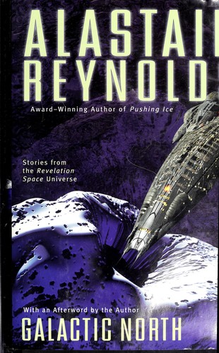 Alastair Reynolds: Galactic north (2007, Ace Books)