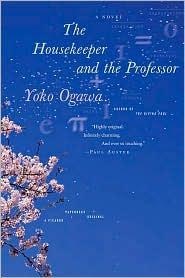 小川洋子: The housekeeper and the professor (2009, Picador)