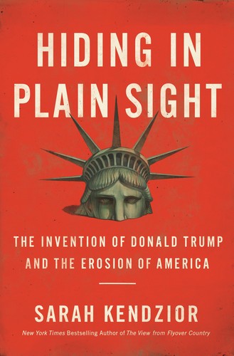 Sarah Kendzior: Hiding in Plain Sight (Hardcover, 2020, Flatiron Books)