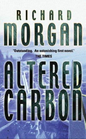 Richard Morgan (undifferentiated): Altered Carbon (Paperback, 2002, Gollancz)