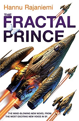 Hannu Rajaniemi: The Fractal Prince (2012, Gollancz)