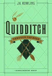 J. K. Rowling: Quidditch Through the Ages (Turtleback School & Library Binding Edition) (2017, Turtleback)