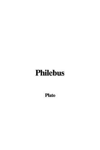 Plato: Philebus (Paperback, 2005, IndyPublish.com)