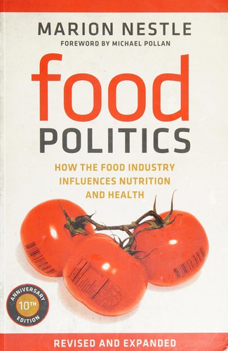 Michael Pollan, Marion Nestle: Food Politics (2013, University of California Press)