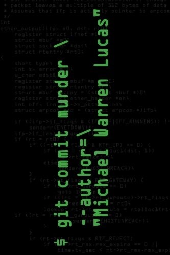 Git Commit Murder (Paperback, 2017, Createspace Independent Pub)