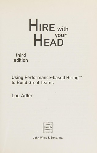 Lou Adler: Hire with your head (2007, John Wiley & Sons)