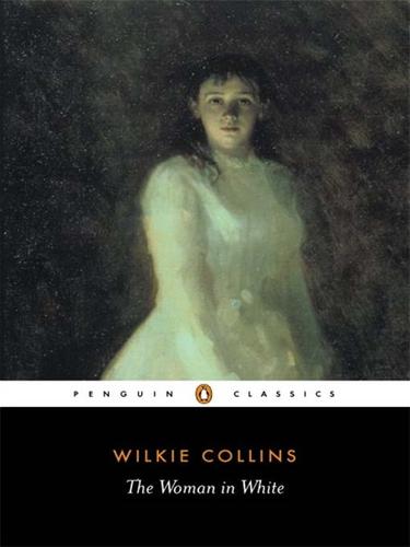 Wilkie Collins: The Woman in White (EBook, 2008, Penguin Group UK)