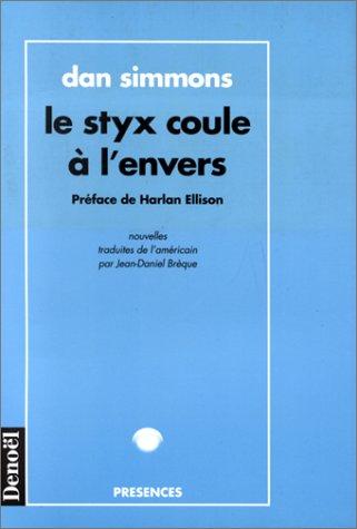 Dan Simmons: Le Styx coule à l'envers (Paperback, French language, 1997, Denoël)