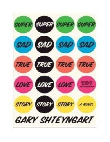 Gary Shteyngart: Super sad true love story (2010, Random House)