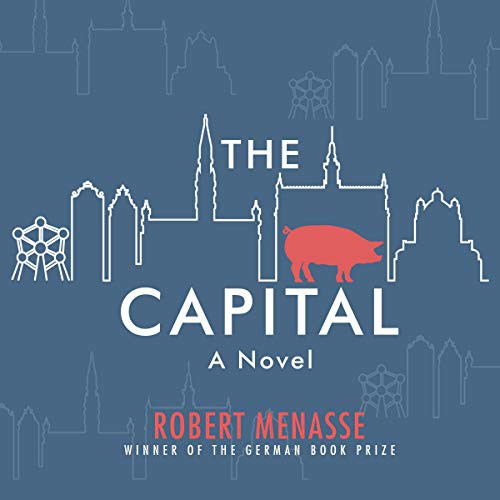 Robert Menasse: The Capital (AudiobookFormat, 2021, Highbridge Audio and Blackstone Publishing)
