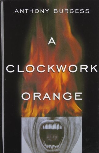 Anthony Burgess: A Clockwork Orange (Hardcover, 2008, Paw Prints 2008-06-26)
