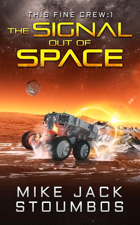 Mike Jack Stoumbos: The Signal Out of Space (EBook, 2021, Kennedy Publishing, Chris)