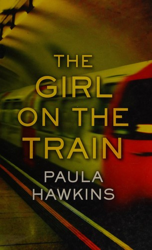 Paula Hawkins: The girl on the train (2015, Thorndike Press)