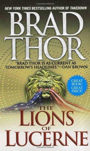 Brad Thor: The Lions of Lucerne (Scot Harvath, #1) (2007)