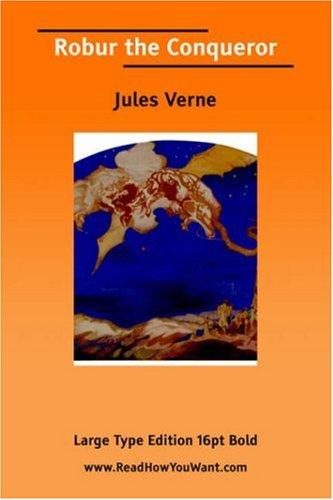Jules Verne: Robur the Conqueror (Large Print) (Paperback, 2006, ReadHowYouWant.com)