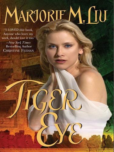 Marjorie Liu: Tiger Eye (EBook, 2009, Dorchester Publishing Co., Inc.)