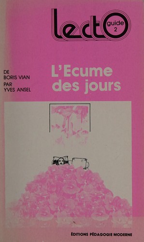 Yves Ansel: L'écume des jours de Boris Vian (French language, 1985, Pédagogie moderne)